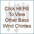 Click HERE To View Other Bass Wind Chimes